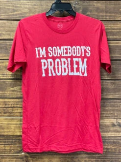 Texas True 3413 I'm Somebody's Problem T-Shirt Red