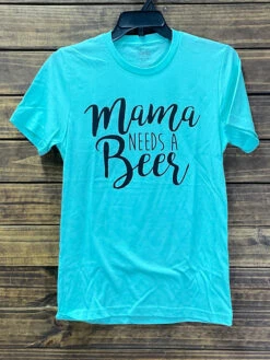 Texas True 3001 Mama Needs A Beer T-Shirt Mint