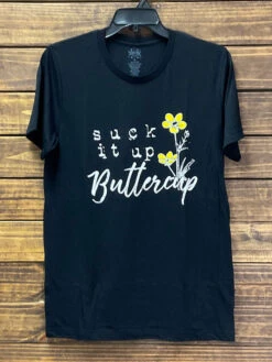 Texas True 3413 Suck It Up Buttercup T-Shirt Black